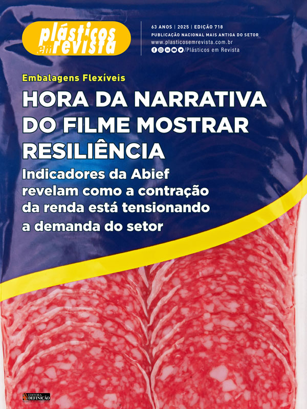 Plásticos em Revista - edição 718 - Embalagens Flexíveis - Hora da narrativa do filme mostrar resiliência - Indicadores da Abief revelam como a contração da renda está tensionando a demanda do setor